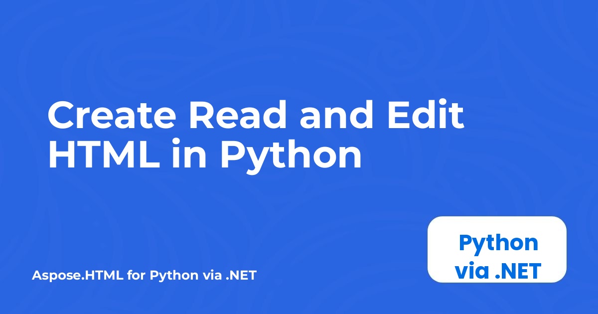إنشاء وقراءة وتعديل HTML في Python