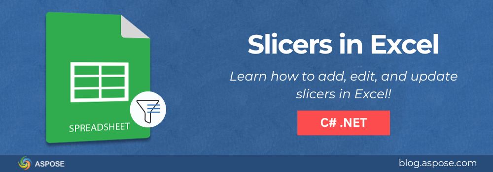 How to add, update, and edit slicers in Excel using C#