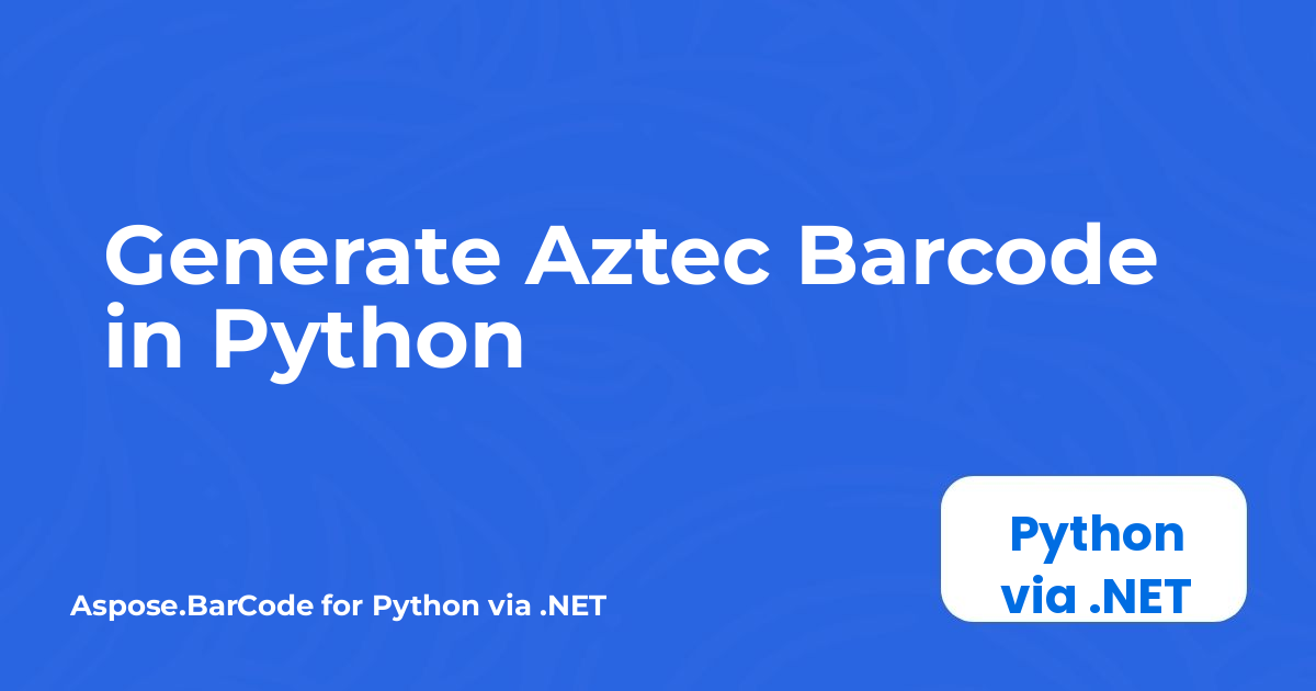Aztec-Barcode in Python generieren