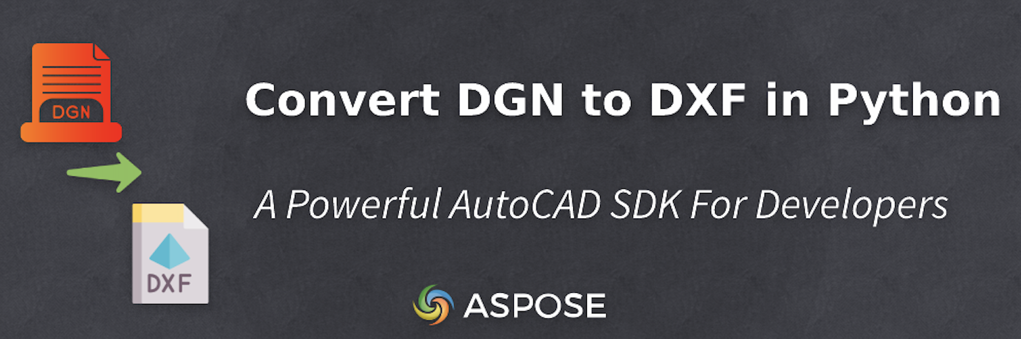 DGN in DXF in Python mit AutoCAD SDK konvertieren
