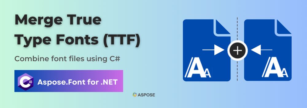 True-Type-Schriftarten in C# zusammenführen | Schriftarten zusammenführen | Schriftarten kombinieren