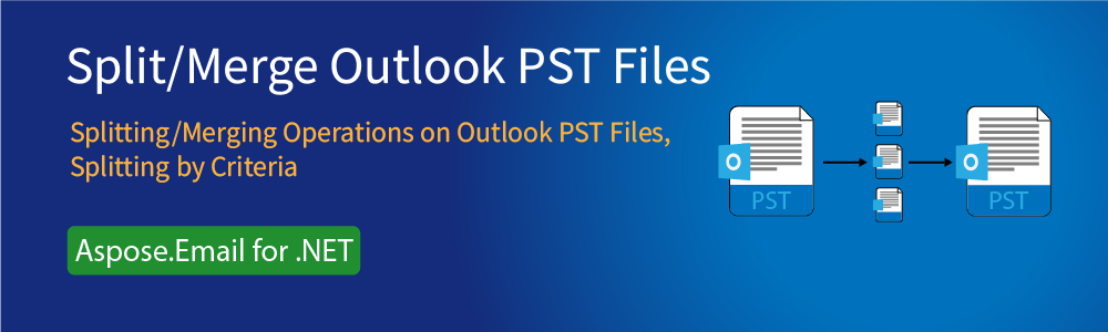 Split and Merge Outlook PST Files in C#