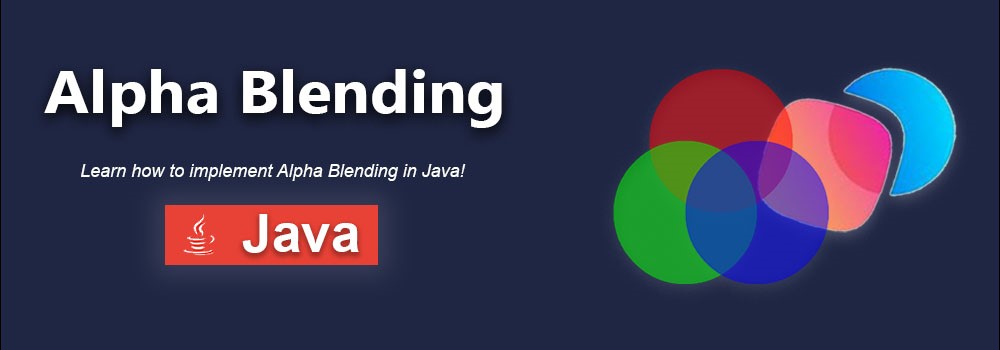 Mezcla Alfa en Java | API de Mezcla Alfa en Java