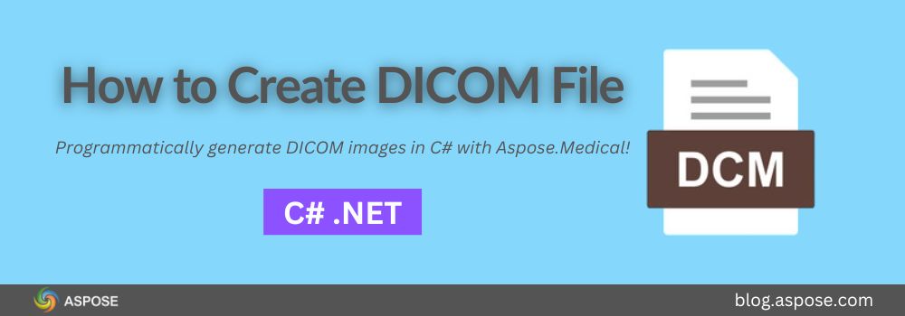 צור קובץ DICOM ב-C# | DCM | DICOM | Aspose.Medical