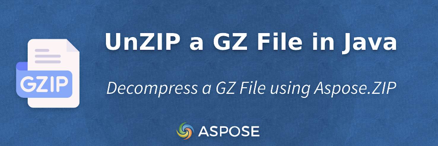Decomprimi un file Gz in Java usando Aspose.Zip per Java