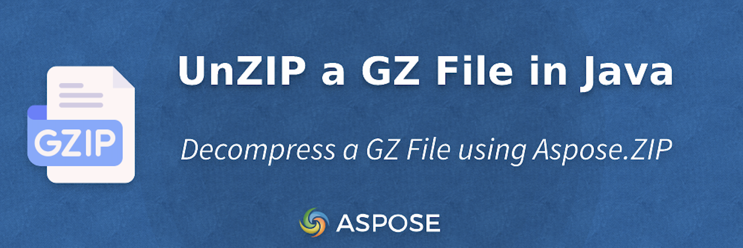 Aspose.Zip for Java を使用して Java で GZ ファイルを解凍する