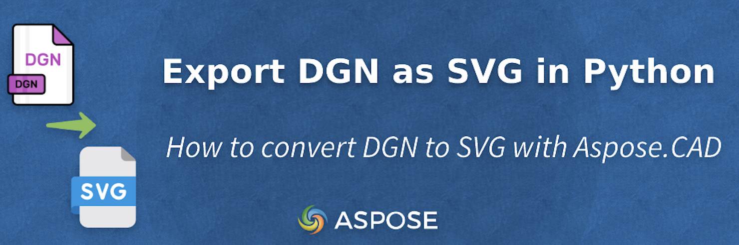 Экспорт Dgn в Svg на Python с использованием Aspose.Cad 