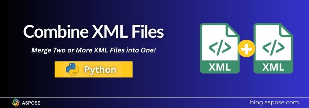 Kết hợp tệp XML trong Python | Hợp nhất hai hoặc nhiều tệp dự án XML